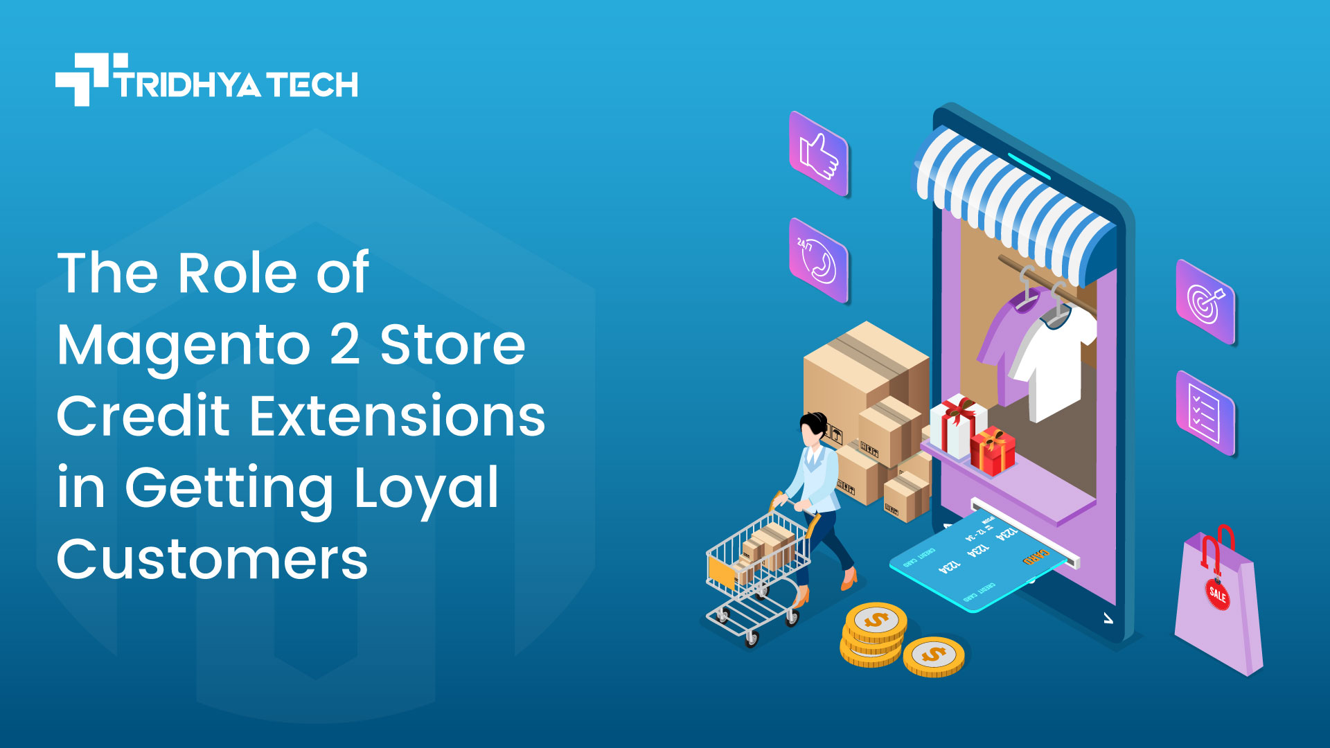 The Role of Magento 2 Store Credit Extensions in Getting Loyal Customers
