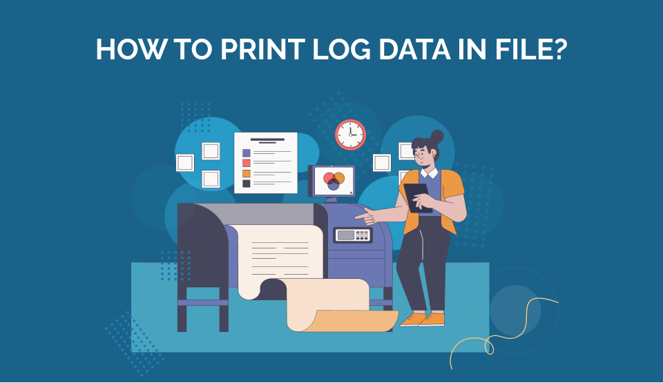 How to Print Log data in file?
