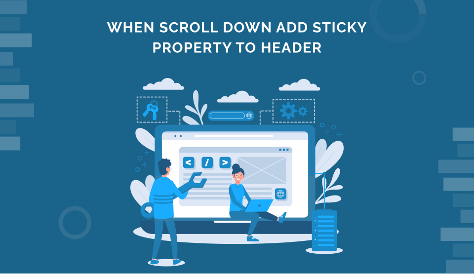 When scroll down add sticky property to header
